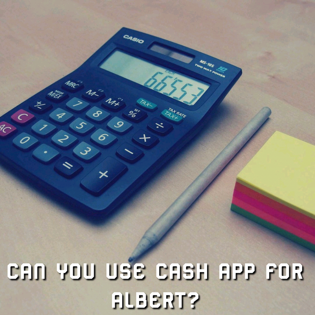 Can you use cash app for albert?